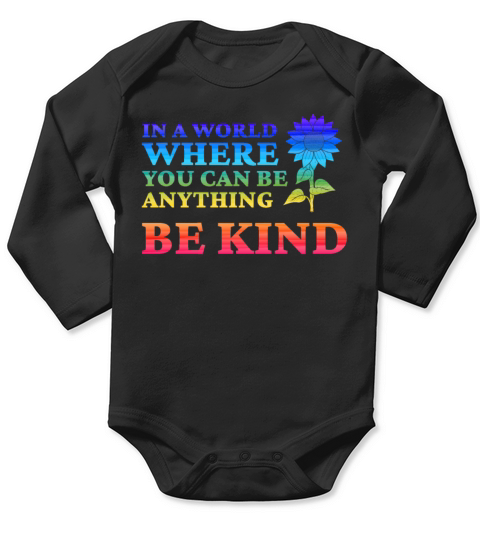In A World Where You Can Be Anything Be Kind Long Sleeve Baby One-Piece