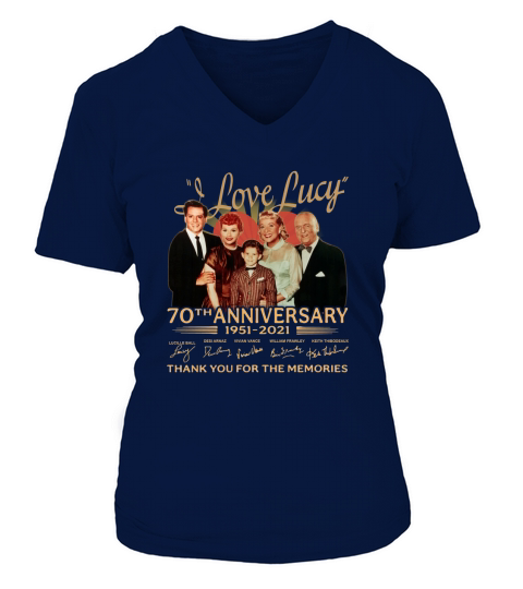 Funny I Love Lucy 70th anniversary 1951 2021 thank you for the memories signatures V-neck T-Shirt Woman