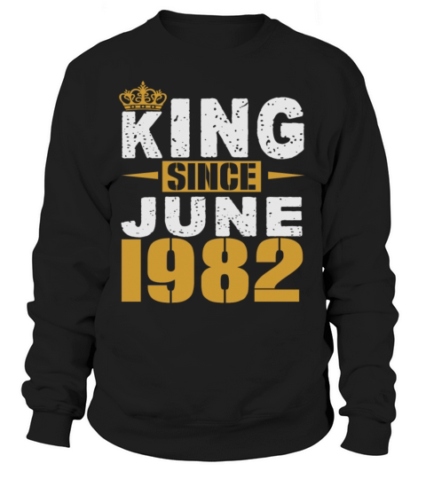 King Since June 1982 Women's Sweatshirt