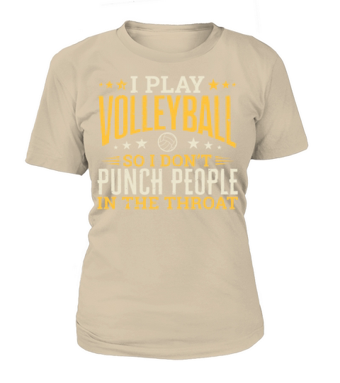 I play Volleyball So I Dont Punch People In The Women's T-Shirt