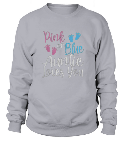 Pink Or Blue Cool Gender Reveal Shirt For Aunt Auntie Sweatshirt Unisex
