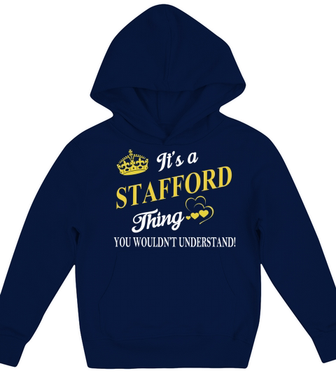 STAFFORD Shirts - Its a STAFFORD Thing You Wouldnt Understand Name Shirts Kids Hoodie