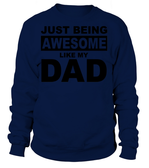 JUST BEEN AWESOME LIKE MY dad Women's Sweatshirt