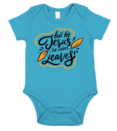 fall for jesus he never leaves Short Sleeve Baby One-Piece