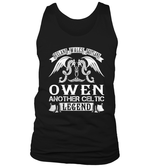OWEN Shirts - Ireland Wales Scotland OWEN Another Celtic Legend Name Shirts Tank Top Unisex