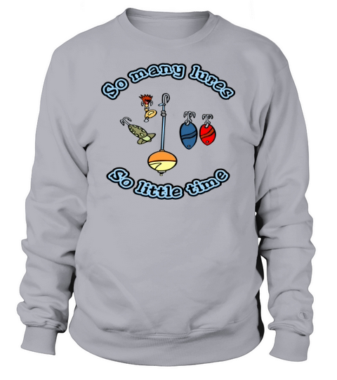 So Many Lures, So Little Time Women's Sweatshirt