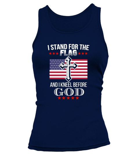 I stand for the American flag and I knell before God Tank top Woman