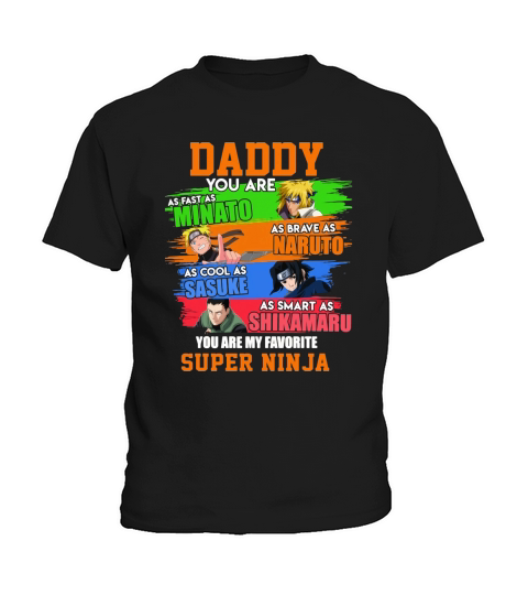 Daddy Minato Naruto Sasuke Shikamaru Super Ninja Father’s day Kids T-Shirt