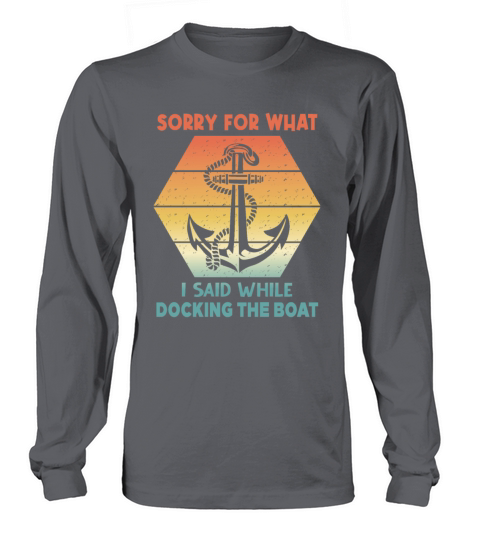 Vintage Retro Sorry For What I Said While Docking Men's Long Sleeve