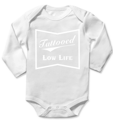 Tattooed low life Long Sleeve Baby One-Piece