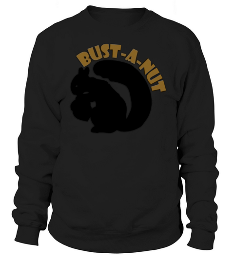 Bust-A-Nut Women's Sweatshirt