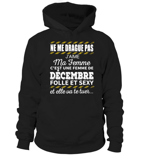 Ne me drague pas jaime ma femme Hoodie Unisex