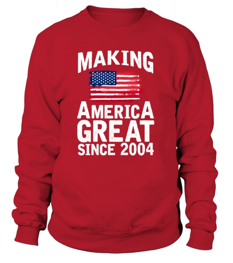 Making America Great Since 2004 Women's Sweatshirt