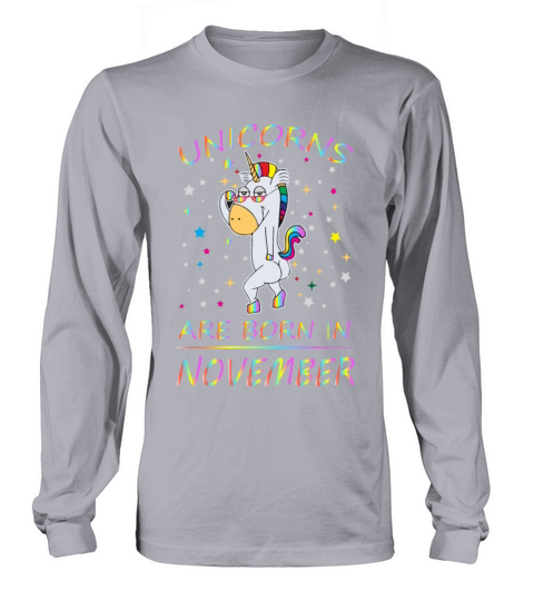 UNICORNS ARE BORN IN NOVEMBER Women's Long Sleeve