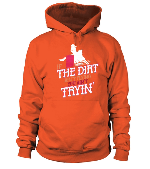 If the Dirt aint Flying you aint Trying Men's Hoodie