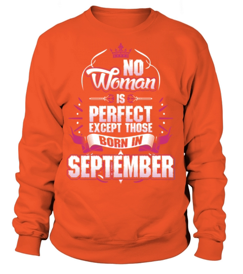 No Woman Is Perfect Born In September Women's Sweatshirt