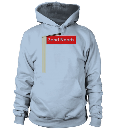 Send Noods Shirt Student Life Funny Noodle Shirt Women's Hoodie