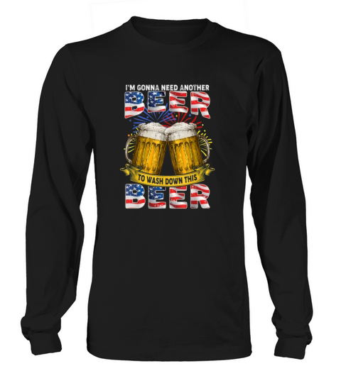 Im Gonna Need Another Beer To Wash Down This Beer Women's Long Sleeve