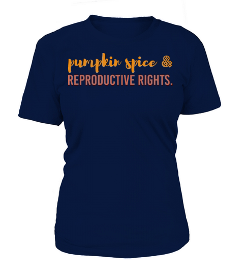 Pumpkin Spice and Reproductive Rights Pro Choice Women's T-Shirt