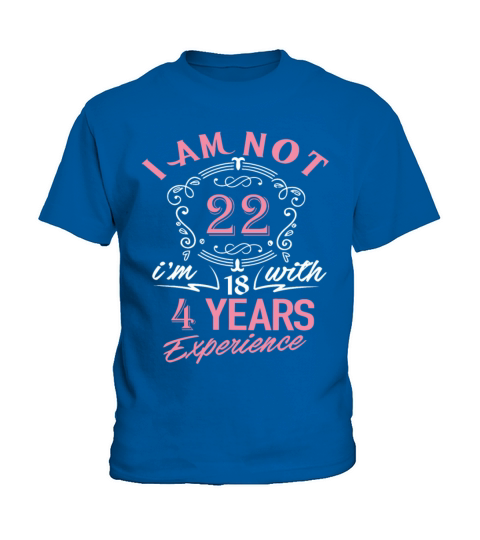 I am not 22 I am 18 with 4 years experience Kids T-Shirt