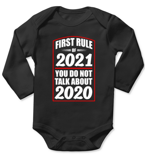 Happy New Year First Rule Of 2021 Eve NYE Long Sleeve Baby One-Piece