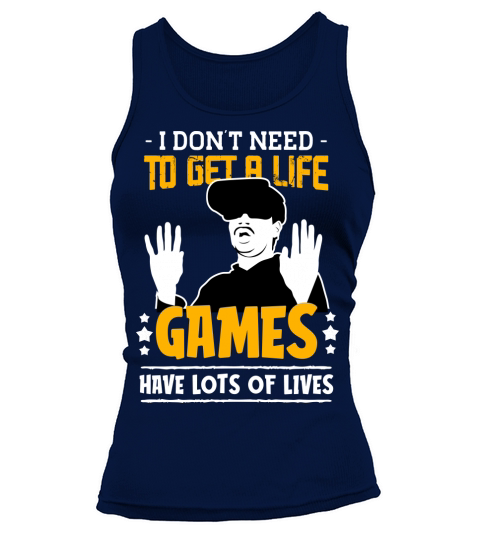 Dont Need To Get a Life Game I have Lots of Tank top Woman