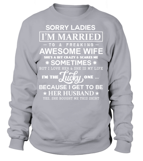 Sorry Ladies Married To A Freaking Awesome Wife Women's Sweatshirt