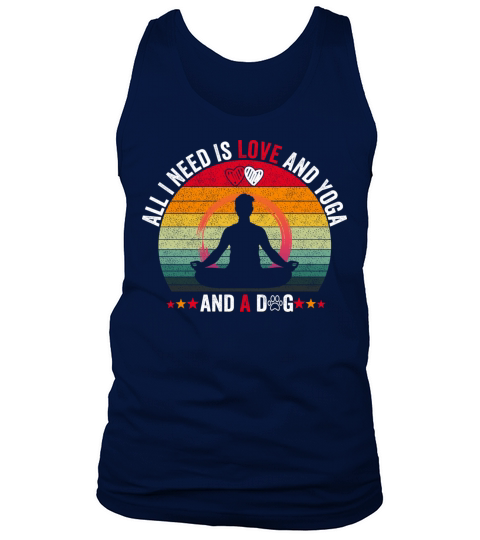 All I Need Is Love And Yoga And A Dog for mens Men's Tank Top