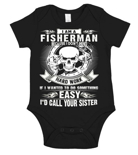 Fisherman - Because I dont mind hard work Short Sleeve Baby One-Piece