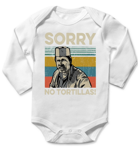 sorry no tortillas Long Sleeve Baby One-Piece