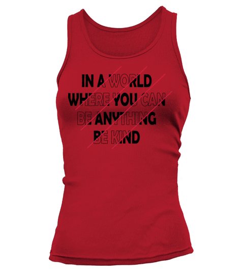 In A World Where You Can Be Anything Be Kind Women's Tank Top