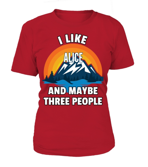 I Like Alice And Maybe Three People Women's T-Shirt