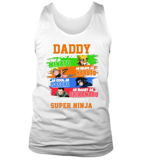 Daddy Minato Naruto Sasuke Shikamaru Super Ninja Father’s day Tank Top Unisex
