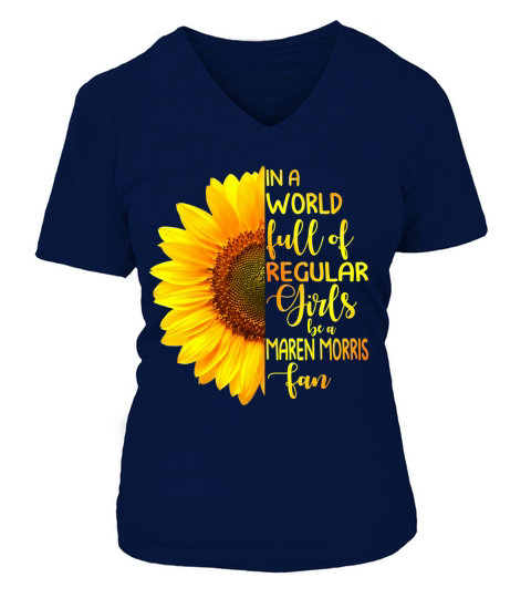 In A World Full Of Regular Girls Be A Maren Morris Fan V-neck T-Shirt Woman