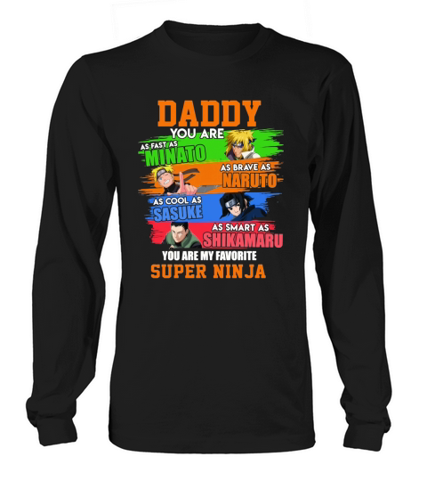 Daddy Minato Naruto Sasuke Shikamaru Super Ninja Father’s day Long sleeved Unisex