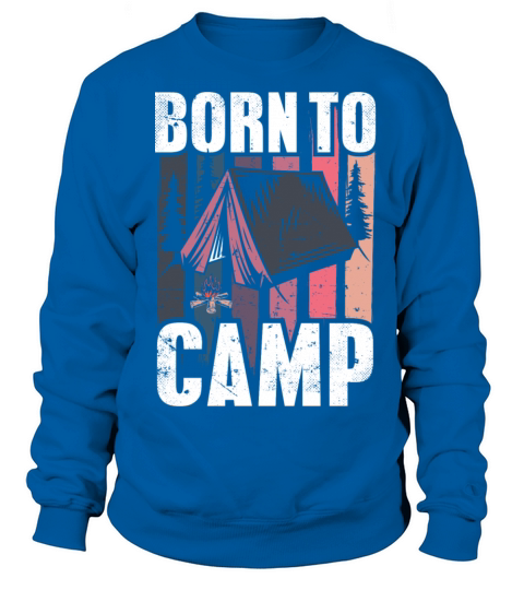 Funny Retro Camping Born To Camp Birthday Ideas Women's Sweatshirt