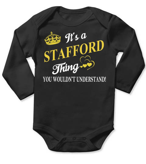 STAFFORD Shirts - Its a STAFFORD Thing You Wouldnt Understand Name Shirts Long Sleeve Baby One-Piece