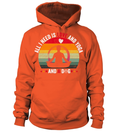 All I Need Is Love And Yoga And A Dog for mens Women's Hoodie