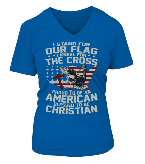 I Stand For Our Flag I Kneel For the Cross Proud Women's V-Neck T-shirt