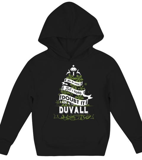 DUVALL I may be wrong. But I highly doubt it. I am a DUVALL- DUVALL T Shirt DUVALL Hoodie DUVALL Family DUVALL Tee DUVALL Name DUVALL shirt DUVALL Grandfather Kids Hoodie