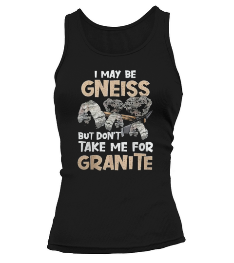 I Maybe Gneiss Tank top Woman
