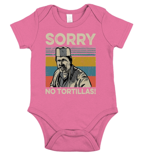 sorry no tortillas Short Sleeve Baby One-Piece