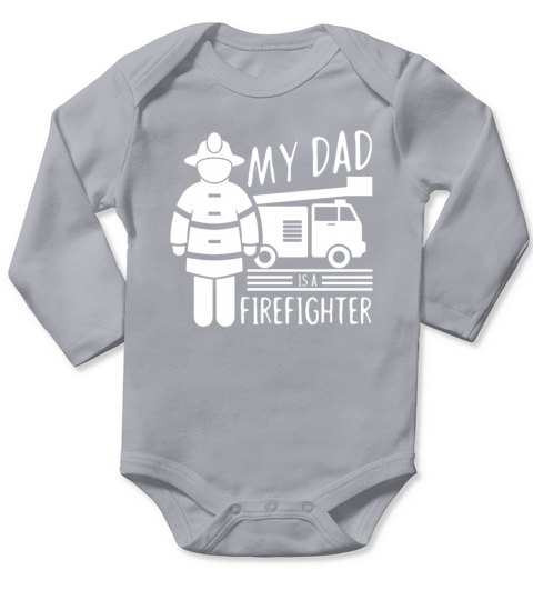 My dad is a firefighter - fire department Long Sleeve Baby One-Piece