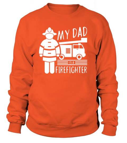 My dad is a firefighter - fire department Women's Sweatshirt