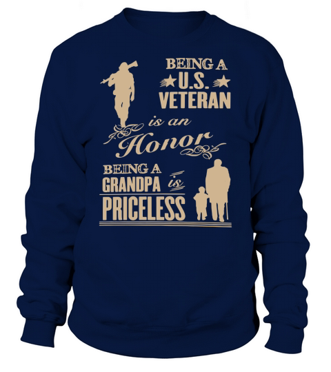Being a US Veteran is an Honor Being a Grandpa is priceless Sweatshirt Unisex