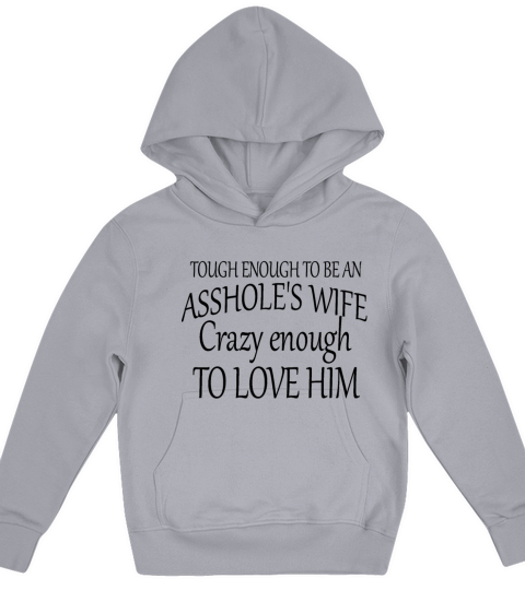 tough enough to be an assholes wife crazy enough Kids Hoodie