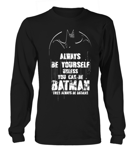 DC Comics Batman Quote Always Be Yourself Women's Long Sleeve