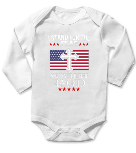 I stand for the American flag and I knell before God Long Sleeve Baby One-Piece