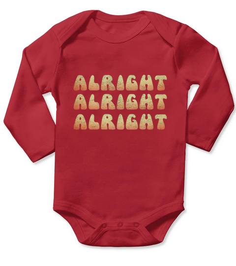 Alright Alright Alright T-Shirt Long Sleeve Baby One-Piece