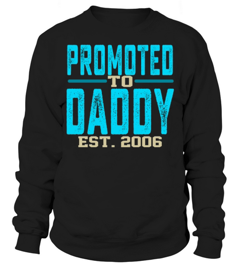 Promoted To Daddy Est 2006 Gift For Dad Women's Sweatshirt